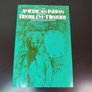The American Indian And The Problem Of History Edited By Calvin Martin Hardcover